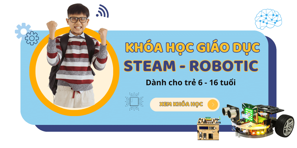 Khóa học Giáo dục Steam và Robotic