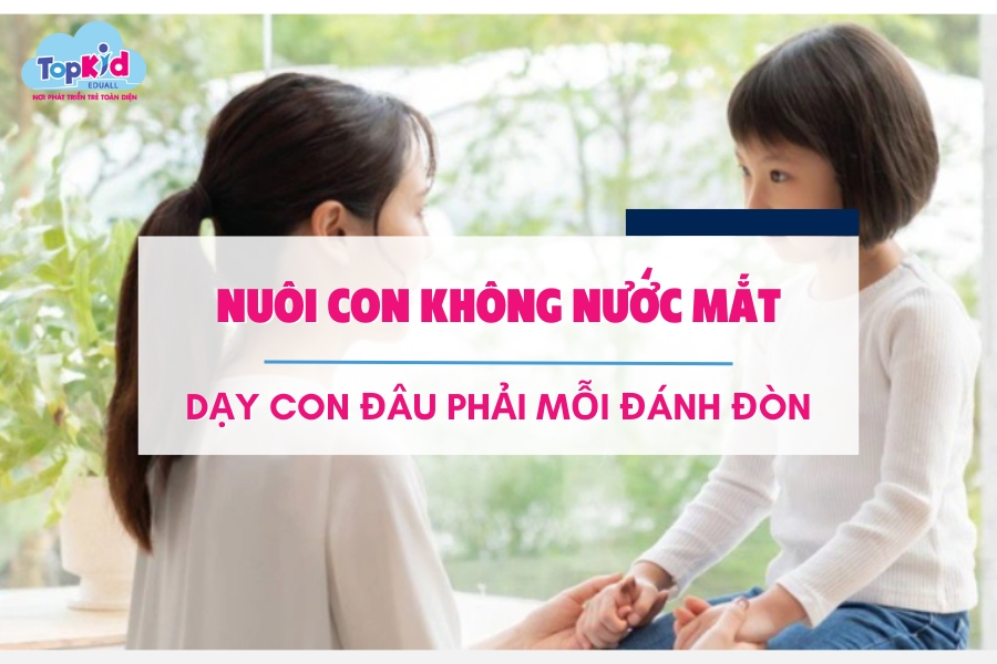 Nuôi con không nước mắt - Dạy con đâu phai đòn roi