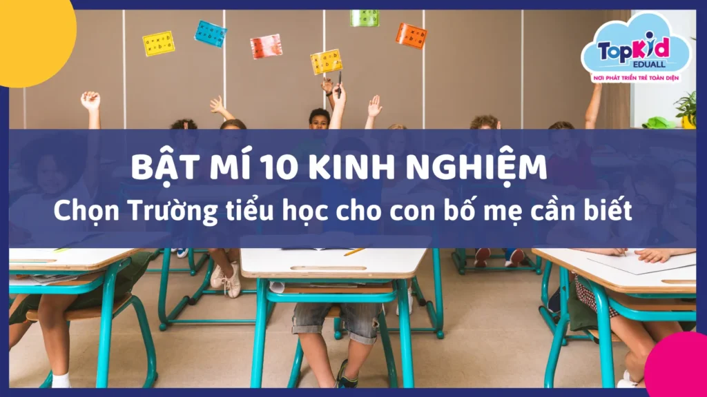 kinh nghiệm chọn trường tiểu học cho con