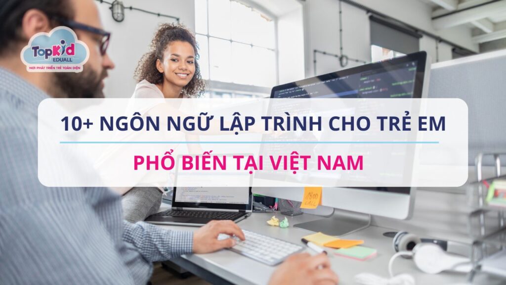 10+ Ngôn ngữ lập trình cho trẻ em phổ biến tại Việt Nam