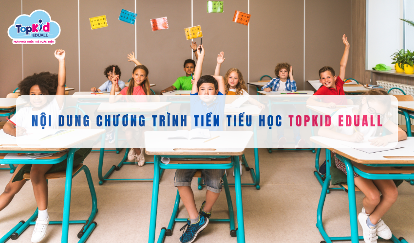 Nội dung chương trình tiền tiểu học TOPKID EDUALL