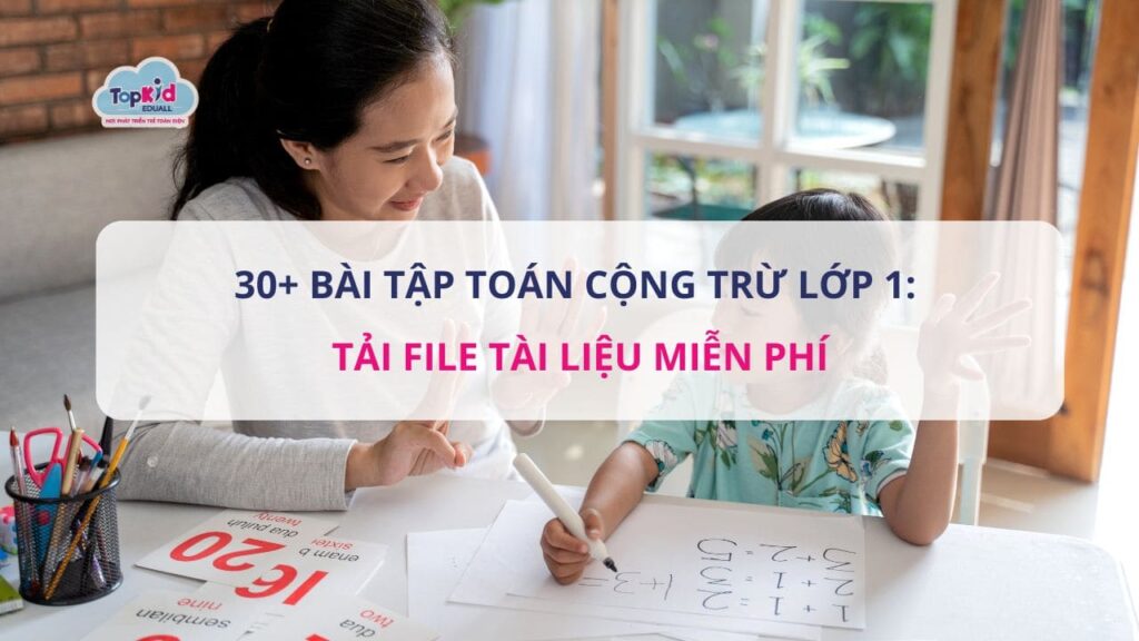 30+ Bài tập Toán cộng trừ lớp 1: Tải File tài liệu miễn phí