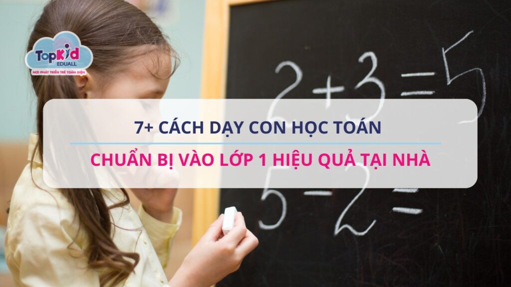 Khó khăn thường gặp khi dạy con học toán chuẩn bị vào lớp 1