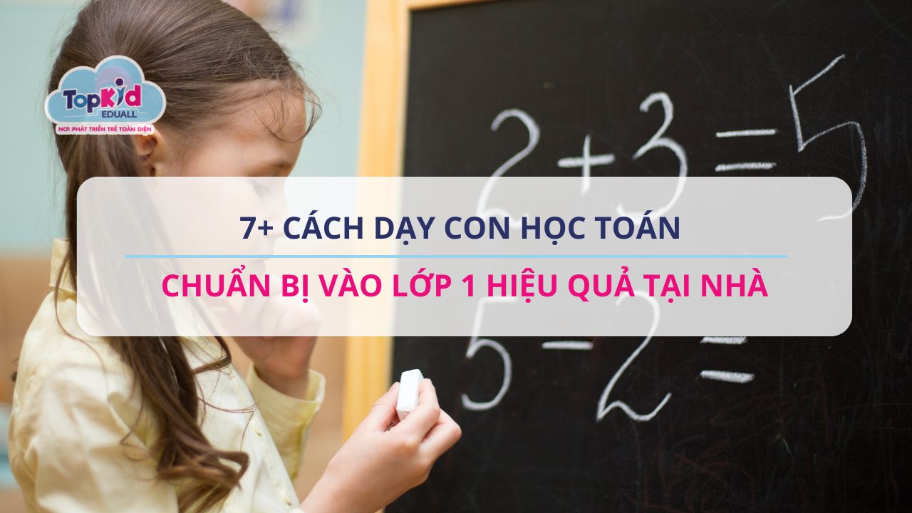 Khó khăn thường gặp khi dạy con học toán chuẩn bị vào lớp 1
