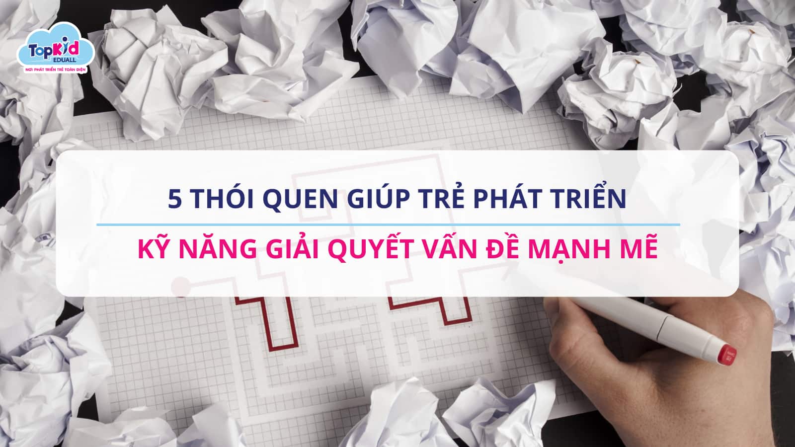 5 Thói Quen Phát Triển Kỹ Năng Giải Quyết Vấn Đề