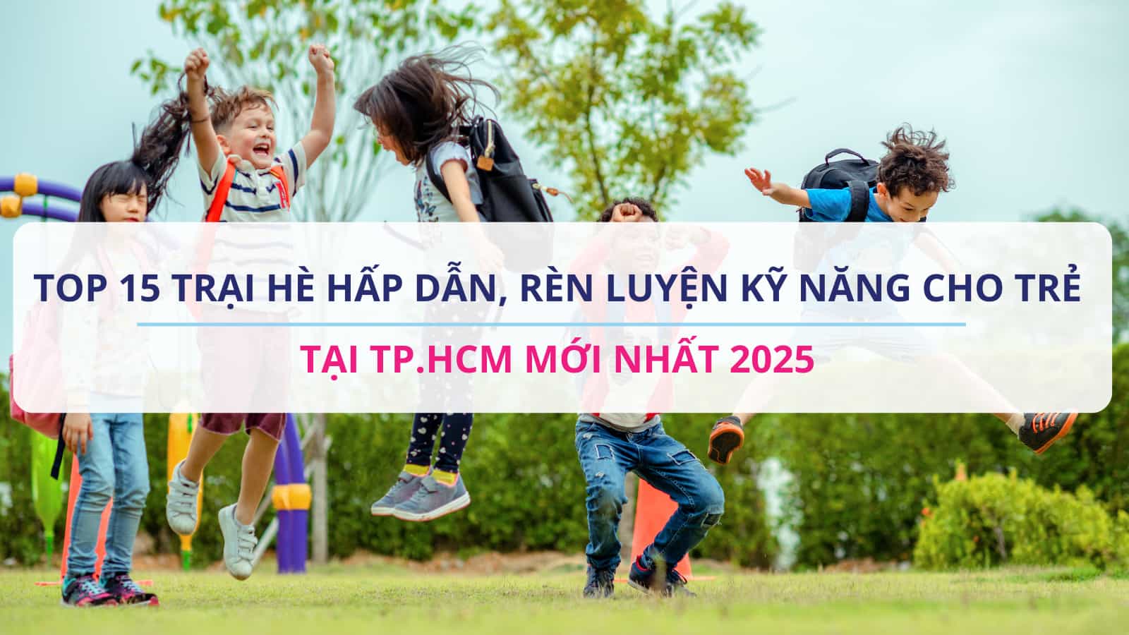Top 15 trại hè