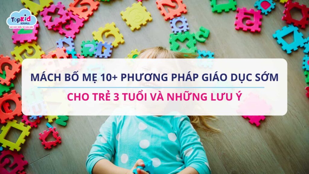 phương pháp giáo dục sớm cho trẻ 3 tuổi.