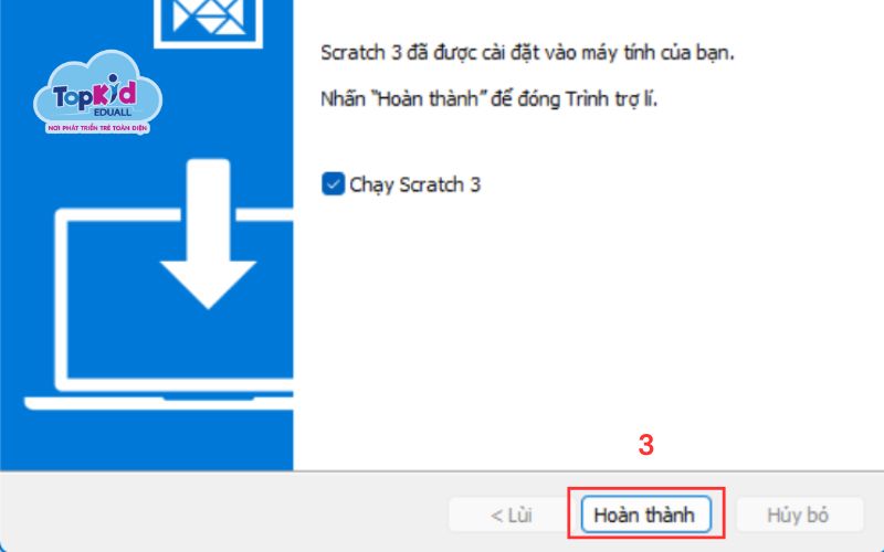 Chọn Hoàn thành để đóng trình cài đặt Scratch