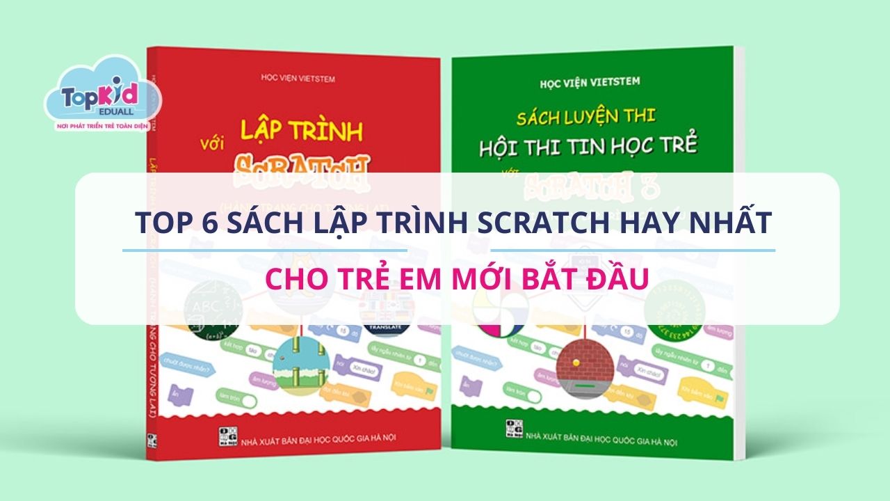Top 6 sách lập trình Scratch hay nhất cho trẻ em mới bắt đầu