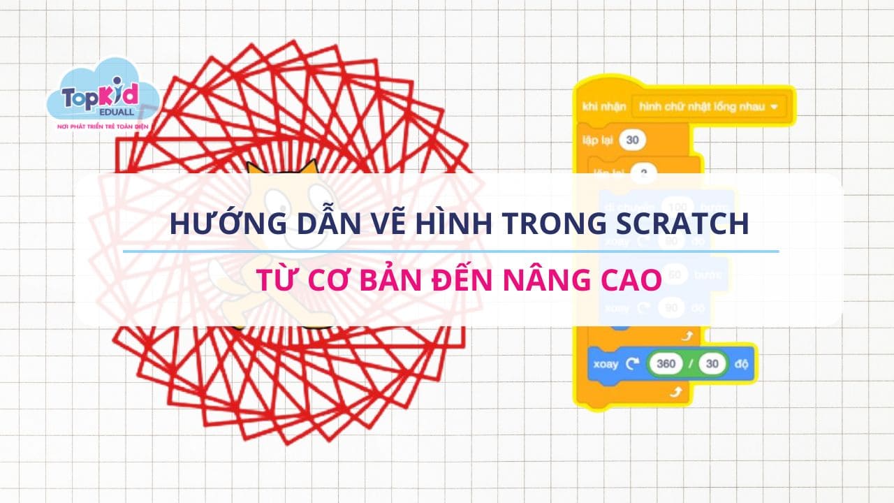 Hướng dẫn vẽ hình trong Scratch: Từ cơ bản đến nâng cao