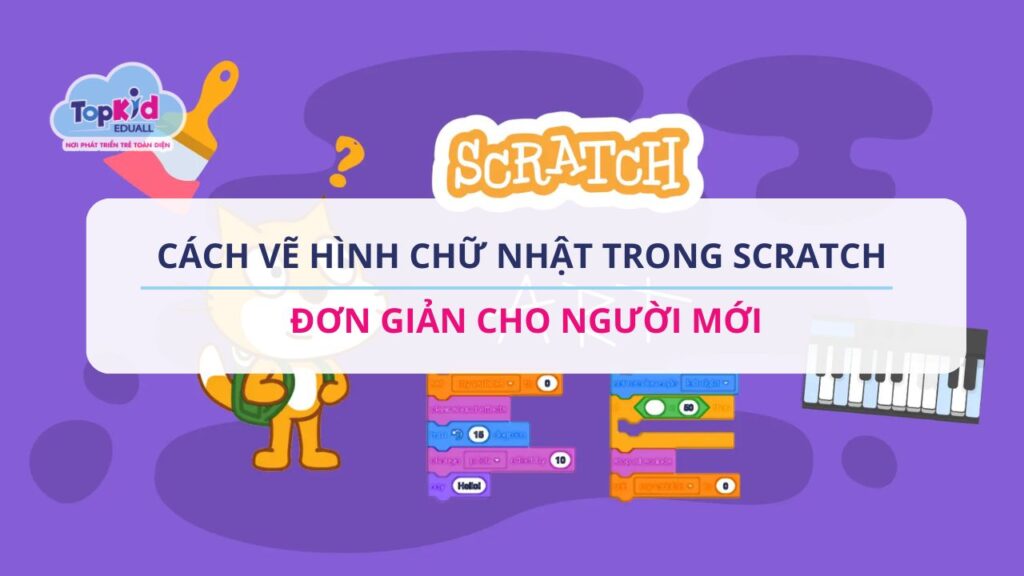 Cách vẽ hình chữ nhật trong Scratch đơn giản cho người mới