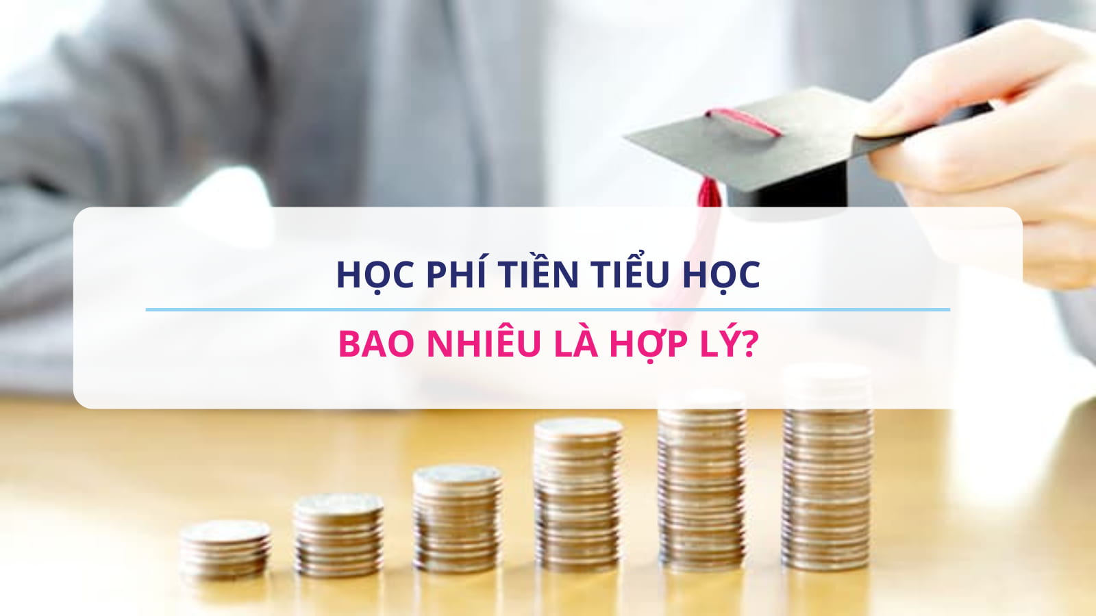 Học phí tiền tiểu học bao nhiêu là hợp lý?