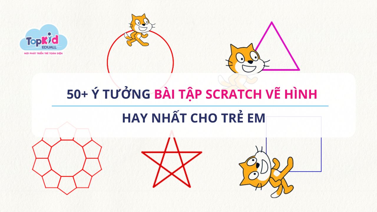 50+ Ý Tưởng bài tập Scratch vẽ hình hay nhất cho trẻ em