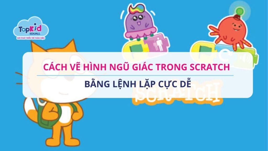 Cách vẽ hình ngũ giác trong Scratch bằng lệnh lặp cực dễ
