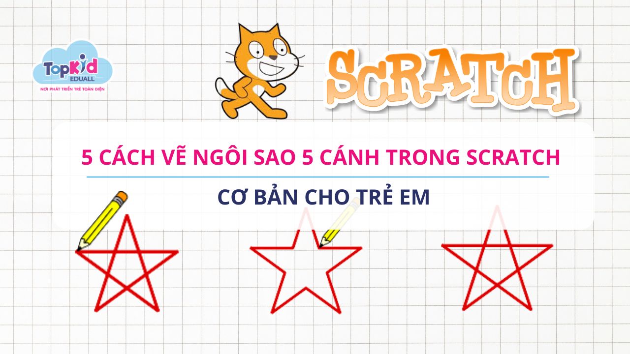 5 Cách vẽ ngôi sao 5 cánh trong Scratch cơ bản cho trẻ em