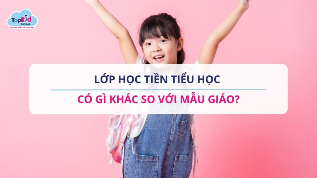 Lớp tiền tiểu học có gì khác so với mẫu giáo