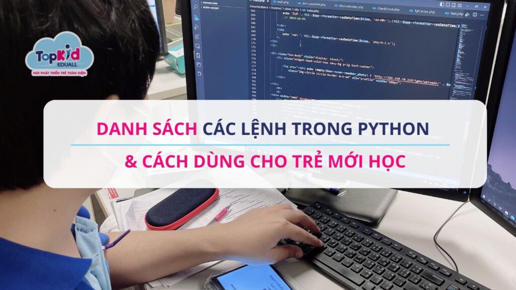 Danh sách các lệnh trong Python & cách dùng cho trẻ mới học