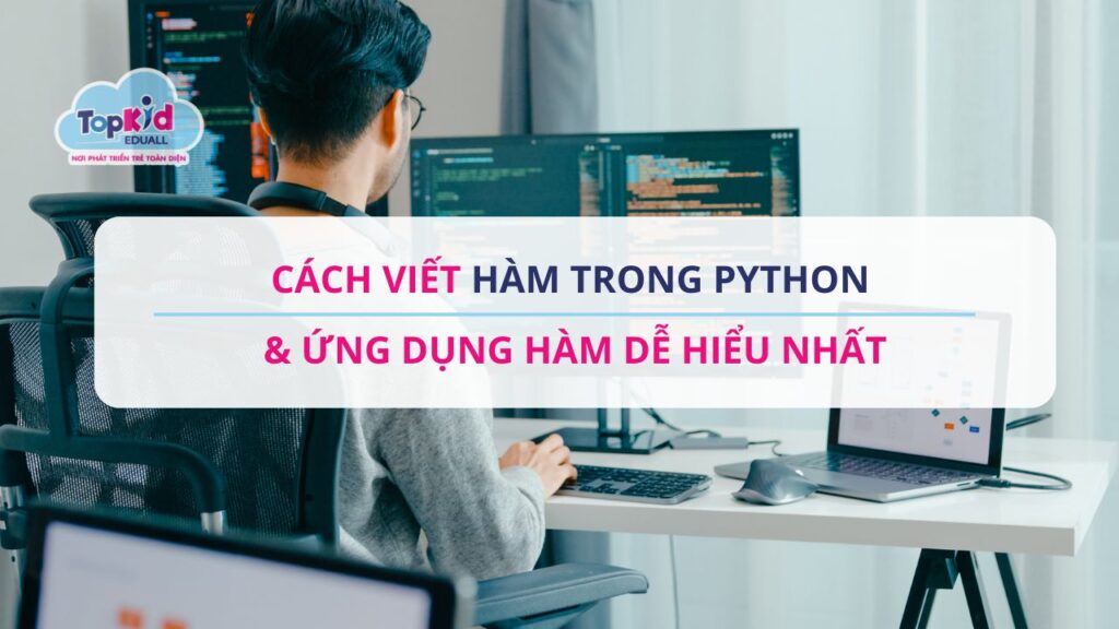 Cách viết hàm trong Python & ứng dụng hàm dễ hiểu nhất