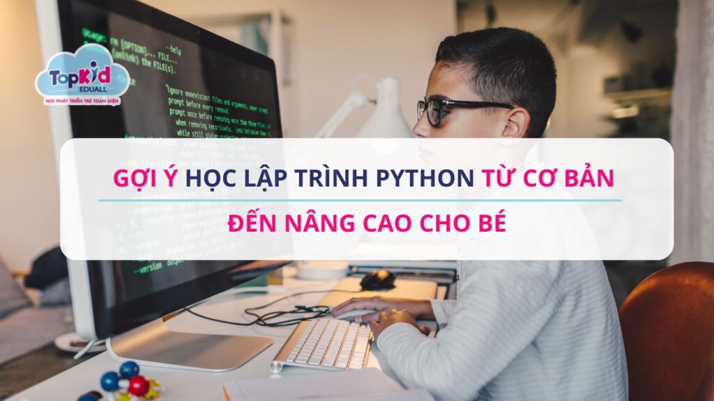 Gợi ý học lập trình Python từ cơ bản đến nâng cao cho bé