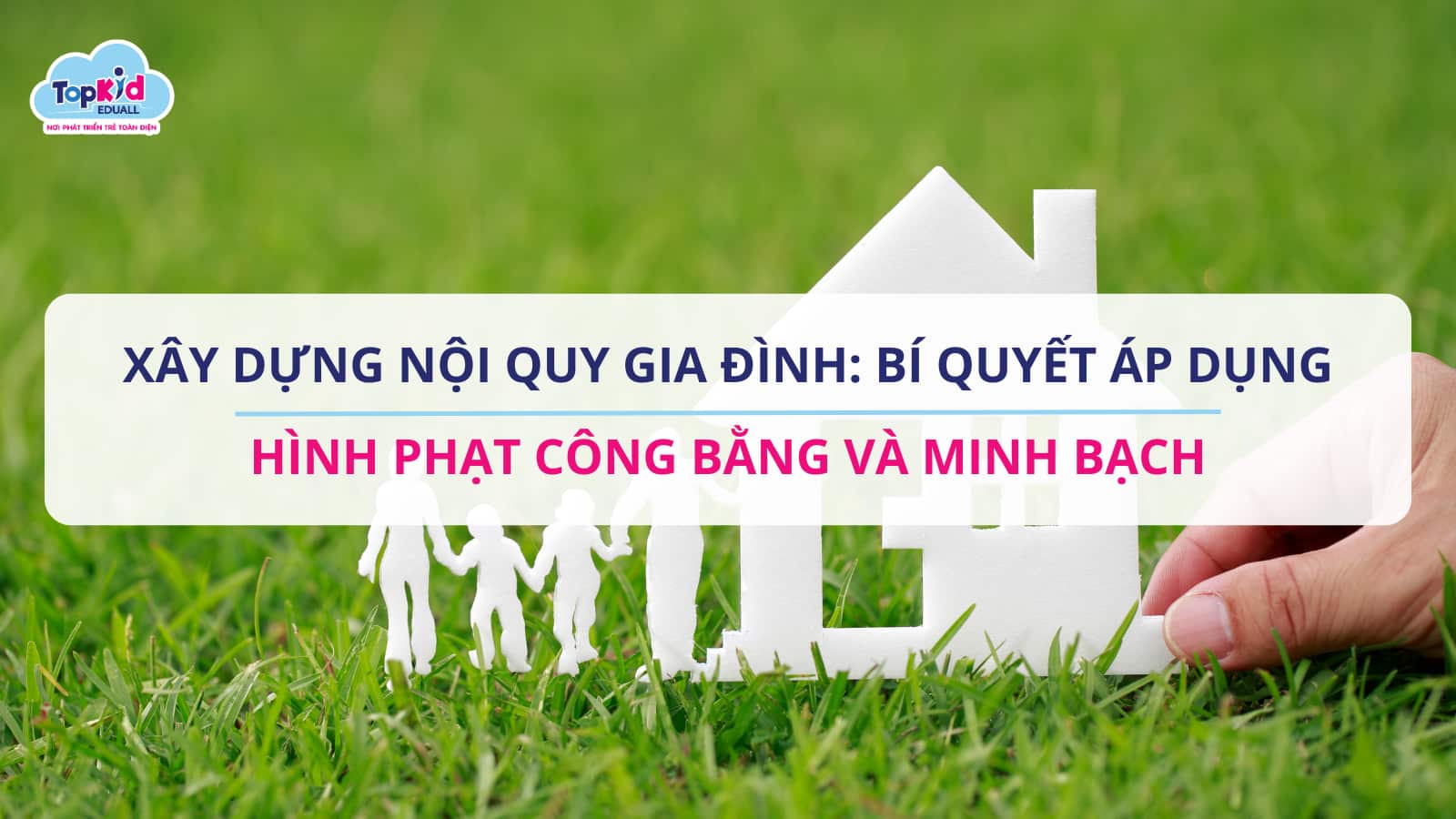 Xây dựng nội quy gia đình: Bí quyết áp dụng hình phạt công bằng và minh bạch