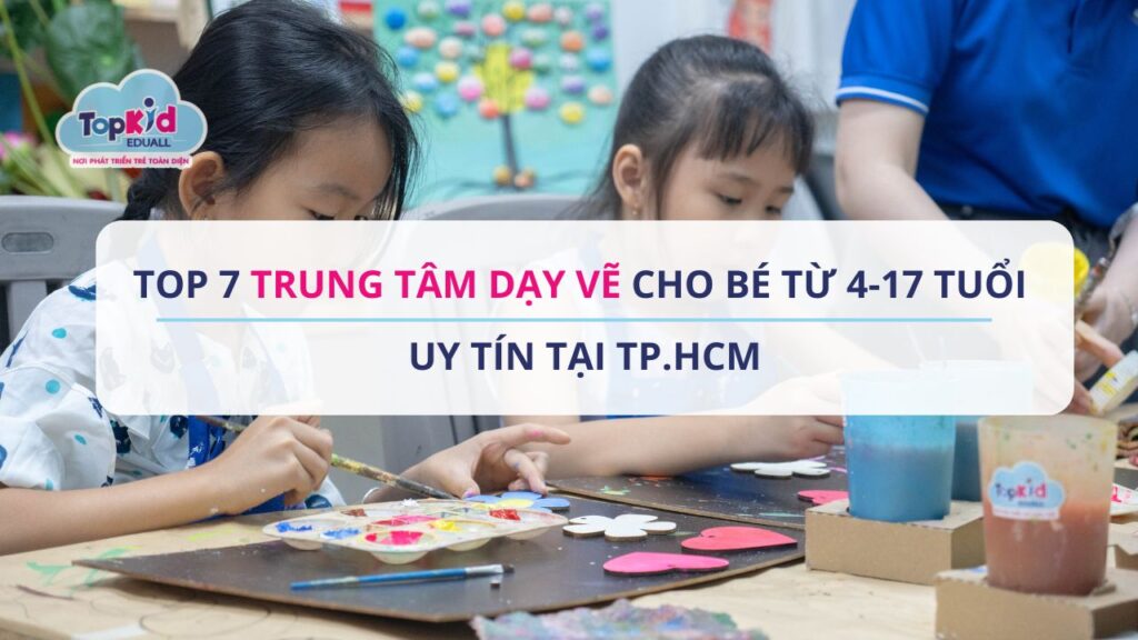 Top 7 trung tâm dạy vẽ cho bé từ 4-17 tuổi uy tín tại TP.HCM