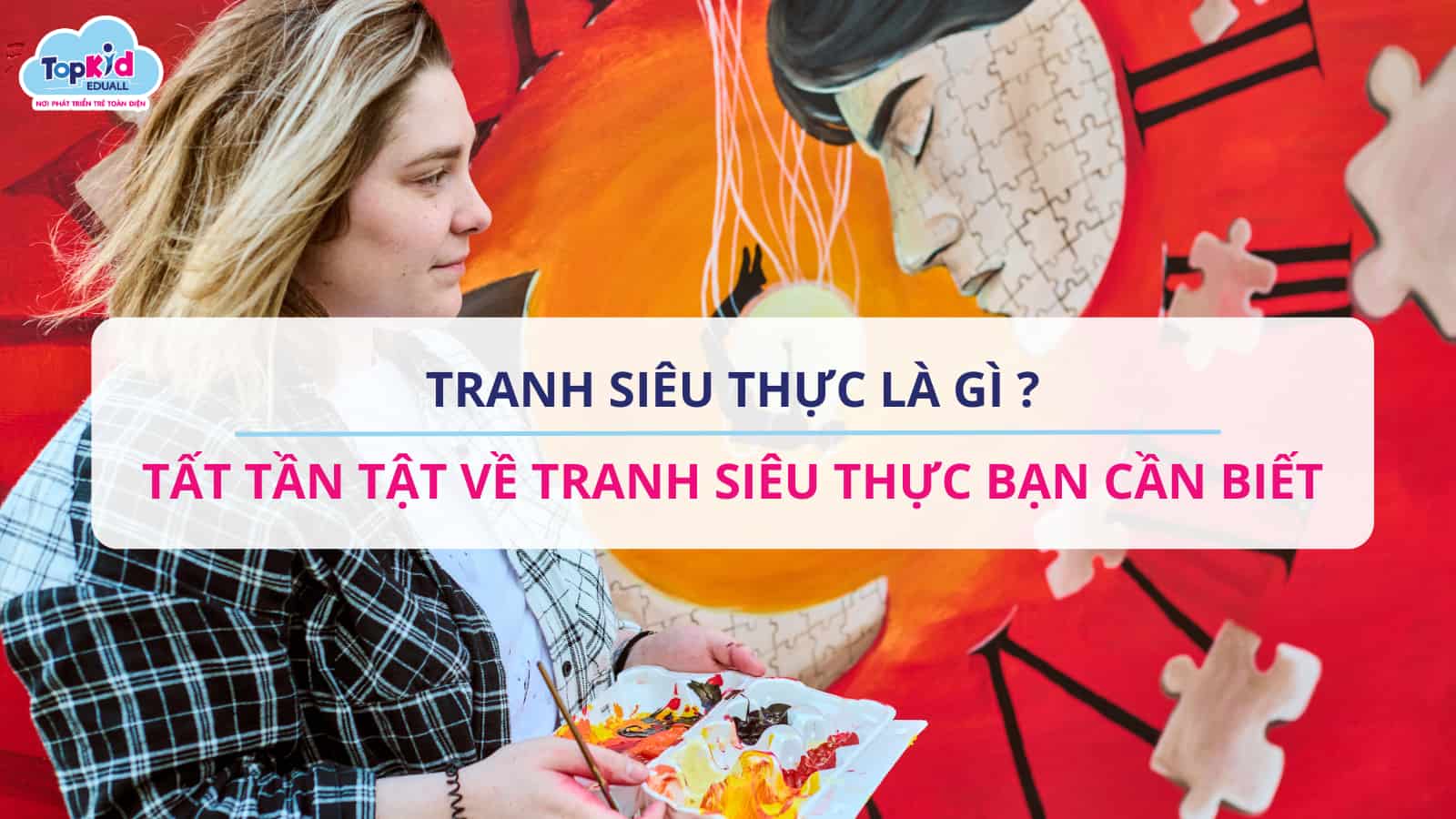 Tranh siêu thực là gì? Tất tần tật về tranh siêu thực bạn cần biết.
