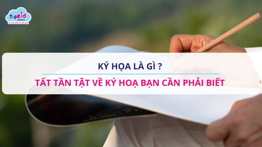 Ký hoạ là gì? tất tần tật về ký hoạ bạn cần phải biết