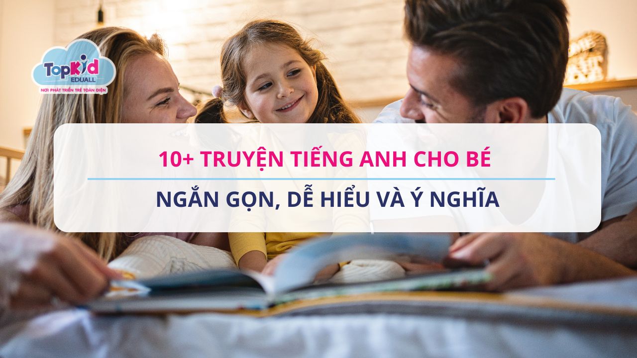 10+ Truyện tiếng Anh cho bé ngắn gọn, dễ hiểu và ý nghĩa