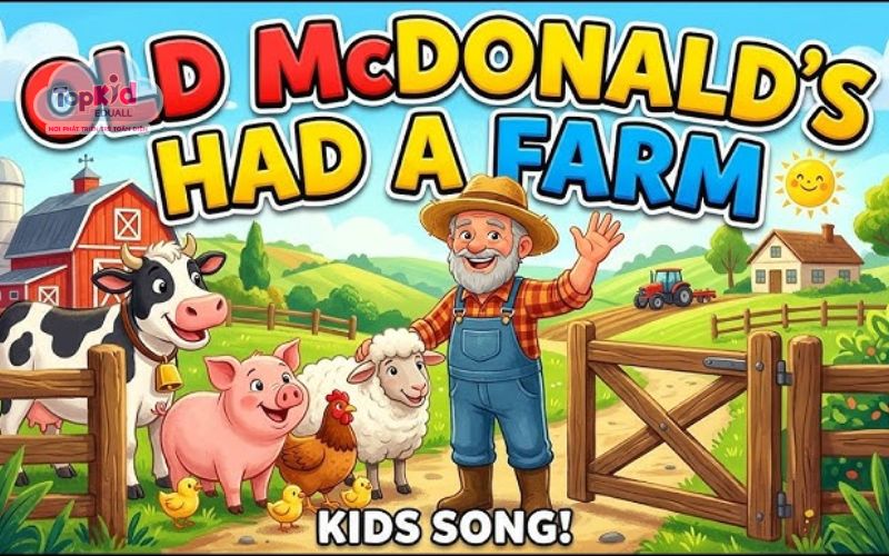 Bài hát tiếng Anh cho bé: Old MacDonald Had a Farm
