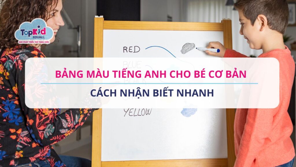 Bảng màu tiếng Anh cho bé cơ bản & Cách nhận biết nhanh