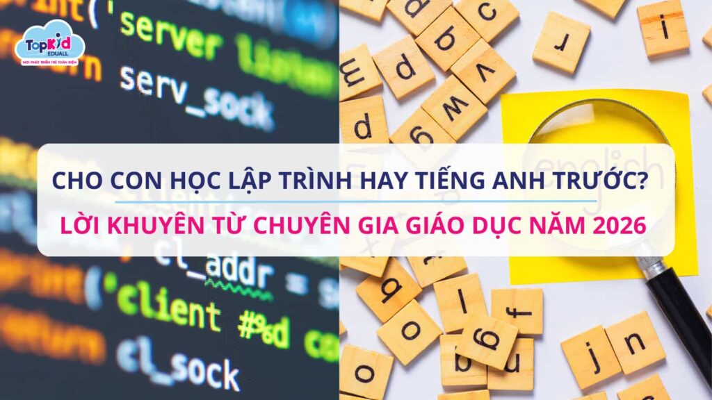 Cho con học Lập trình hay Tiếng Anh trước?